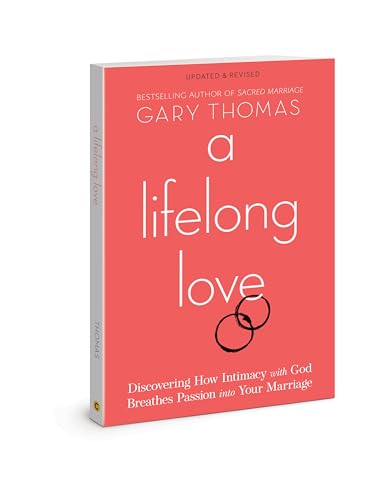 A Lifelong Love: Discovering How Intimacy With God Breathes Passion into Your Marriage von David C Cook